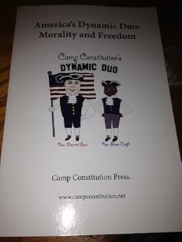 Paperback America's Dynamic Duo: Morality and Freedom...Camp Constitution's Dynamic Duo: Rev Garrett Lear and Rev. Steve Craft Book