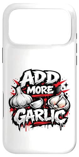 Add More Garlic Funny Food Lover Cooking Cool Lifestyle Meme �X�}�z�P�[�X iPhone 17 Pro Max �p