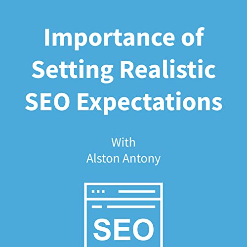 SEO Goals, Realities, Expectations & Myths