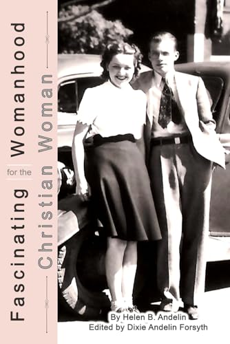 Fascinating Womanhood For The Christian Woman