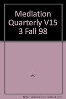 Mediation Quarterly, No. 3, Fall 1998 (J-B MQ Single Issue Mediation Quarterly) (Volume 15) 0787942545 Book Cover