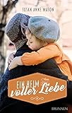 Ein Heim voller Liebe (Hoffnung in Toronto) - Susan Anne Mason Übersetzer: Tabitha Krägeloh 