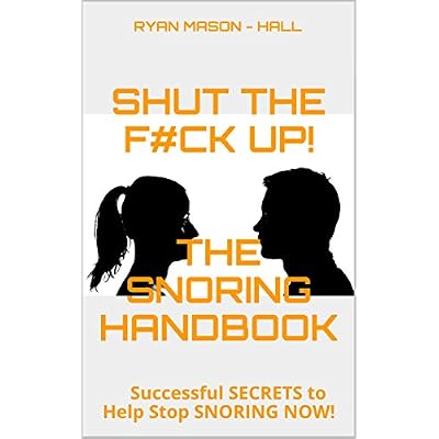 SHUT the F#Ck Up! The SNORING Handbook
