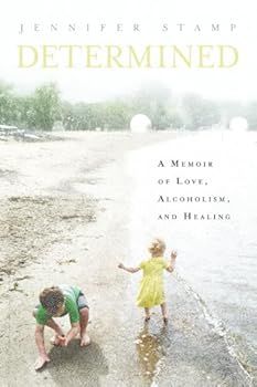 Paperback Determined: A Memoir of Love, Alcoholism, and Healing Book