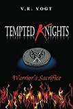 warriors vs knights 2016 score  Tempted Knights: Warrior\'s Sacrifice by V. R. Vogt (2013-06-29)