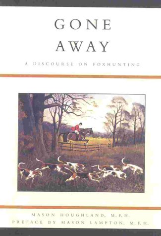 Gone Away (The Derrydale Press Foxhunters' Library)