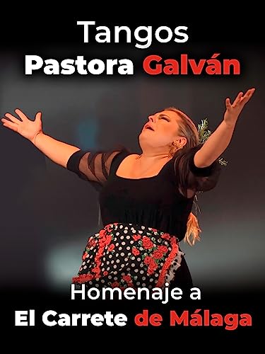 Pastora Galván. Homenaje a El Carrete de Málaga