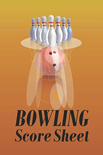 Bowling Score Sheet: Bowling Score Sheets Perfect for Bowling casual and tournament play