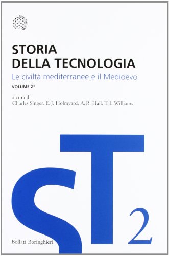 Storia Della Tecnologia. Le Civiltà Mediterranee E Il Medioevo (Vol. 2/1)