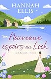 loch  Nouveaux espoirs au Loch (Loch Lannick t. 7)
