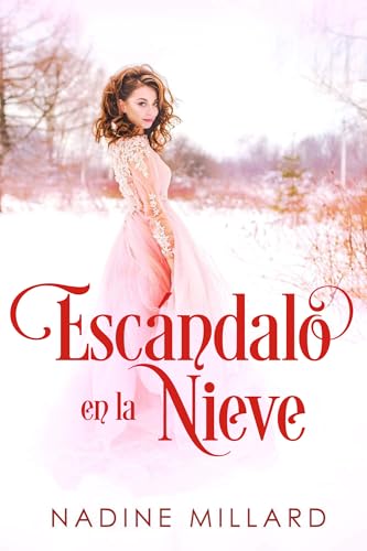 Escándalo en la Nieve: Una novela romántica navideña de la Regencia