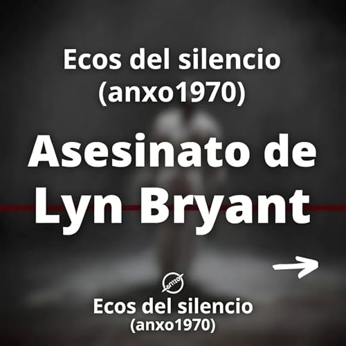 El desconcertante asesinato de Lyn Bryant.