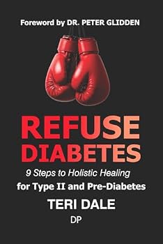 Paperback Refuse Diabetes: 9 Steps to Holistic Healing for Type II and Pre-Diabetes Book