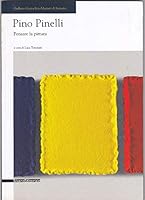 Pino Pinelli. Pensare la pittura. Catalogo della mostra 8836614175 Book Cover