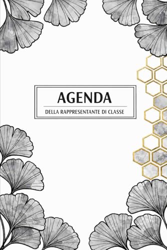 AGENDA della rappresentante di classe: Lo strumento completo per gestire assemblee, colloqui, spese e comunicazioni: tutto cio d
