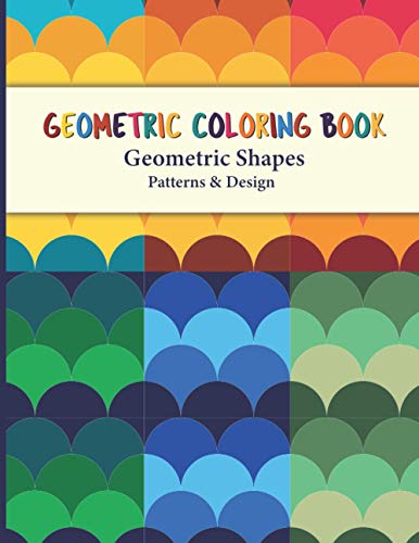 Geometric Coloring Book: Relaxing And Stress Relieving Adult Coloring Books design for Everyone