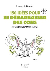 Livres Couvertures de Petit livre de - 150 idées pour se débarrasser des cons