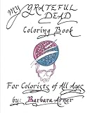 My Grateful Dead Coloring Book: For Colorists of All Ages