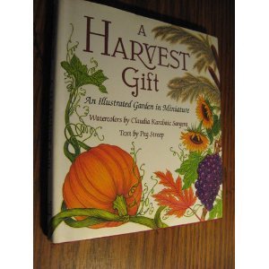 A Harvest Gift: An Illustrated Garden In Miniature