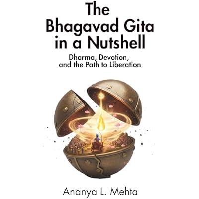 The Bhagavad Gita in a Nutshell