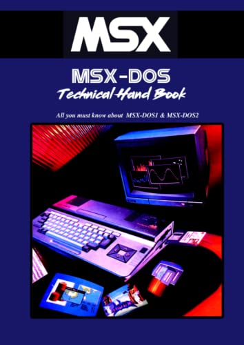 MSX-DOS Technical Hand Book: All you must know about MSX-DOS1 and MSX-DOS2