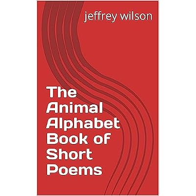 The Animal Alphabet Book of Short Poems