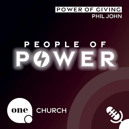 PEOPLE OF POWER - Power Of Giving // One Church Podcast, 8th September 2025 cover art