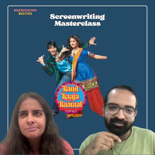 E01: Band Baaja Baaraat Screenwriting Breakdown