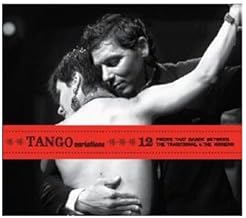Tango Variations : 12 Pieces That Dance Between The Traditional & The Modern