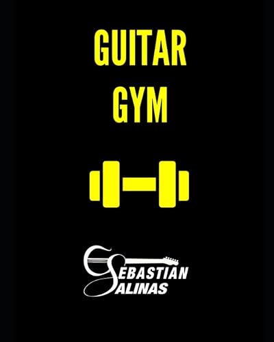 Guitar Gym: Manual de ejercicios: 5 (GUITARRISTA NIVEL PRINCIPIANTE)