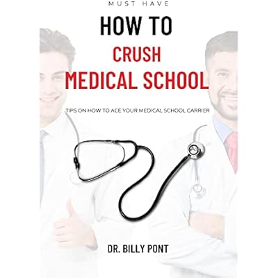 HOW TO CRUSH MEDICAL SCHOOL