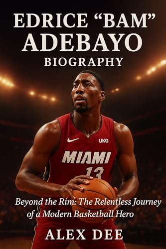 Edrice “Bam” Adebayo Biography : Beyond the Rim: The Relentless Journey of a Modern Basketball Hero