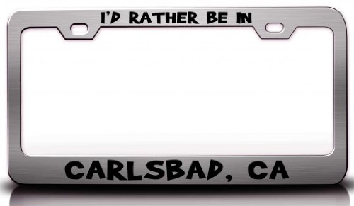 I' d Rather be in Carlsbad, ca usa Canada Steel