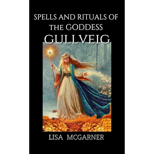 Spells and Rituals of the Goddess Gullveig by Lisa McGarner episode artwork