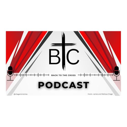 Back to the Cross Podcast Por Melissa and James Chege arte de portada