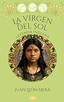 La virgen del sol: leyenda indiana (Spanish Edition) B0CPSK9YYB Book Cover