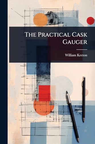 The Practical Cask Gauger