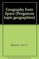 Geography from Space: Modern Readings in Physical Geography 0080160220 Book Cover