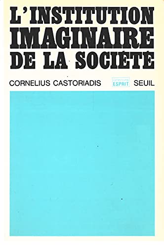 L'Institution imaginaire de la société (French Edition)