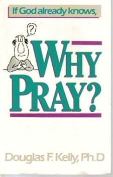 Paperback If God Already Knows, Why Pray? Book