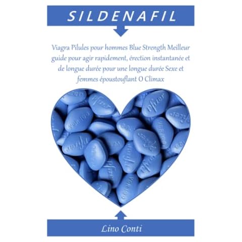 SILDENAFIL: Viagra Pilules pour hommes Blue Strength Meilleur guide pour agir rapidement, érection instantanée et de longue durée pour une longue ... époustouflant O Climax (French Edition) Cover