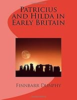 Patricius and Hilda in Early Britain 1503059960 Book Cover