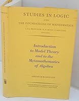 Introduction to Model Theory and to the Metamathemathics of Algebra (Study in Logic & Mathematics) B0007IT538 Book Cover