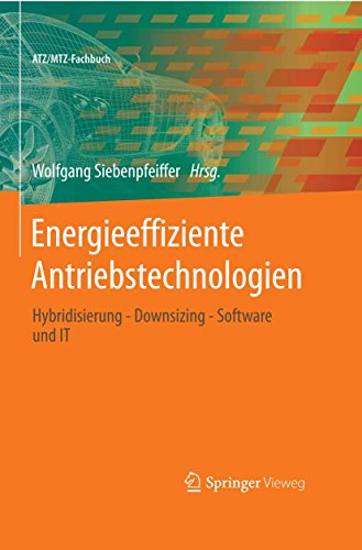 Energieeffiziente Antriebstechnologien: Hybridisierung - Downsizing - Software und IT (ATZ/MTZ-Fachbuch 1)
