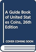 A Guide Book of United States Coins, 26th Edition B000FGC8R2 Book Cover