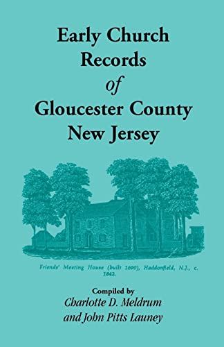 Early Church Records Of Gloucester County, New Jersey