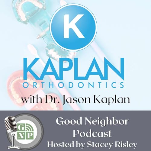 EP #117: Kaplan Orthodontics - Choosing The Right Orthodontist with Dr. Jason Kaplan