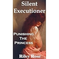 Silent Executioner Punishing The Princess Audiobook By Riley Rose cover art