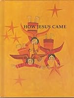 How Jesus Came 0916134512 Book Cover