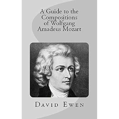 A Guide to the Compositions of Wolfgang Amadeus Mozart
